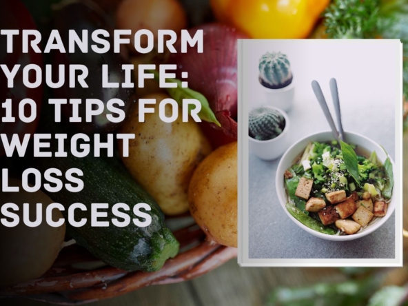 10 Tips for Weight Loss Success